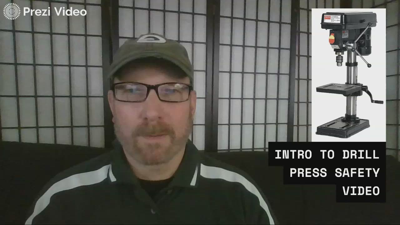 INTRO TO DRILL PRESS SAFETY VIDEO by Bill Sandberg on Prezi Video