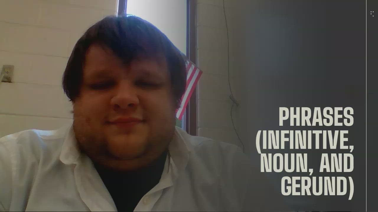 Phrases (Infinitive, Noun, and Gerund)