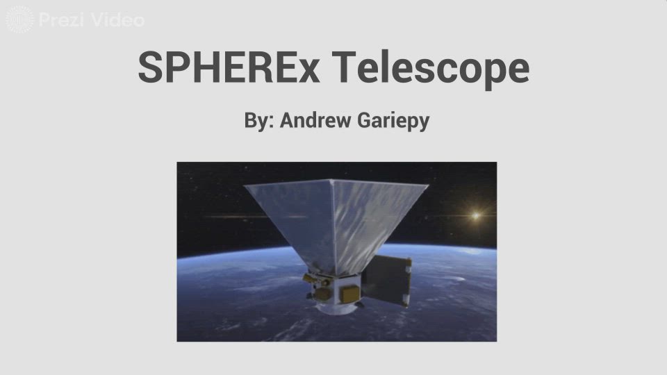 SPHEREx Telescope by Andrew Gariepy on Prezi Video