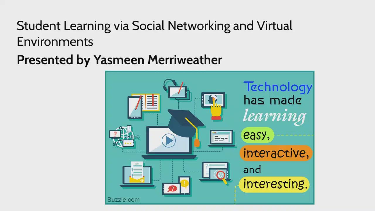 Student Learning via Virtual Environments by Yasmeen Merriweather on