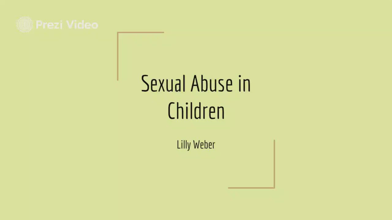 sexual abuse in children presentation by lilly weber on Prezi Video