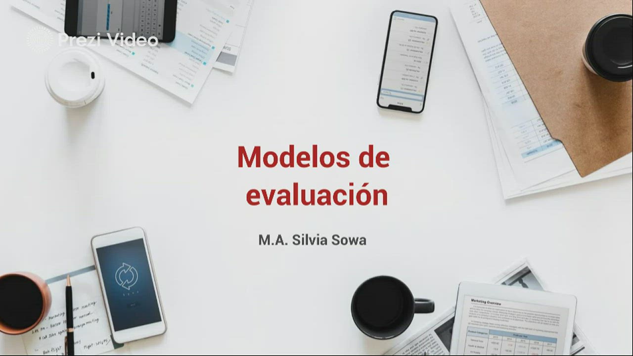Modelos de evaluación by SILVIA TERESA SOWA FLORES on Prezi Video