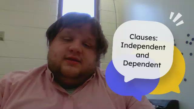 Clauses: Independent and Dependent
