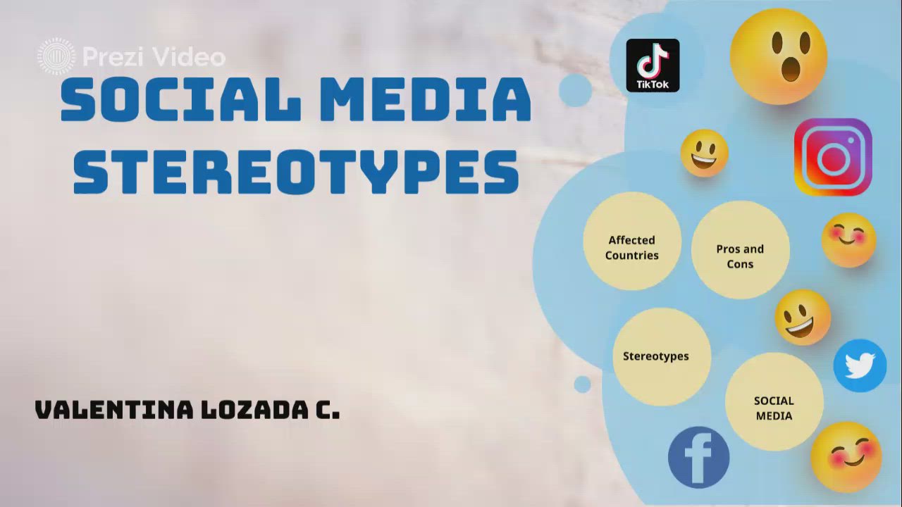SOCIAL MEDIA STEREOTYPES by Valentina Lozada on Prezi Video