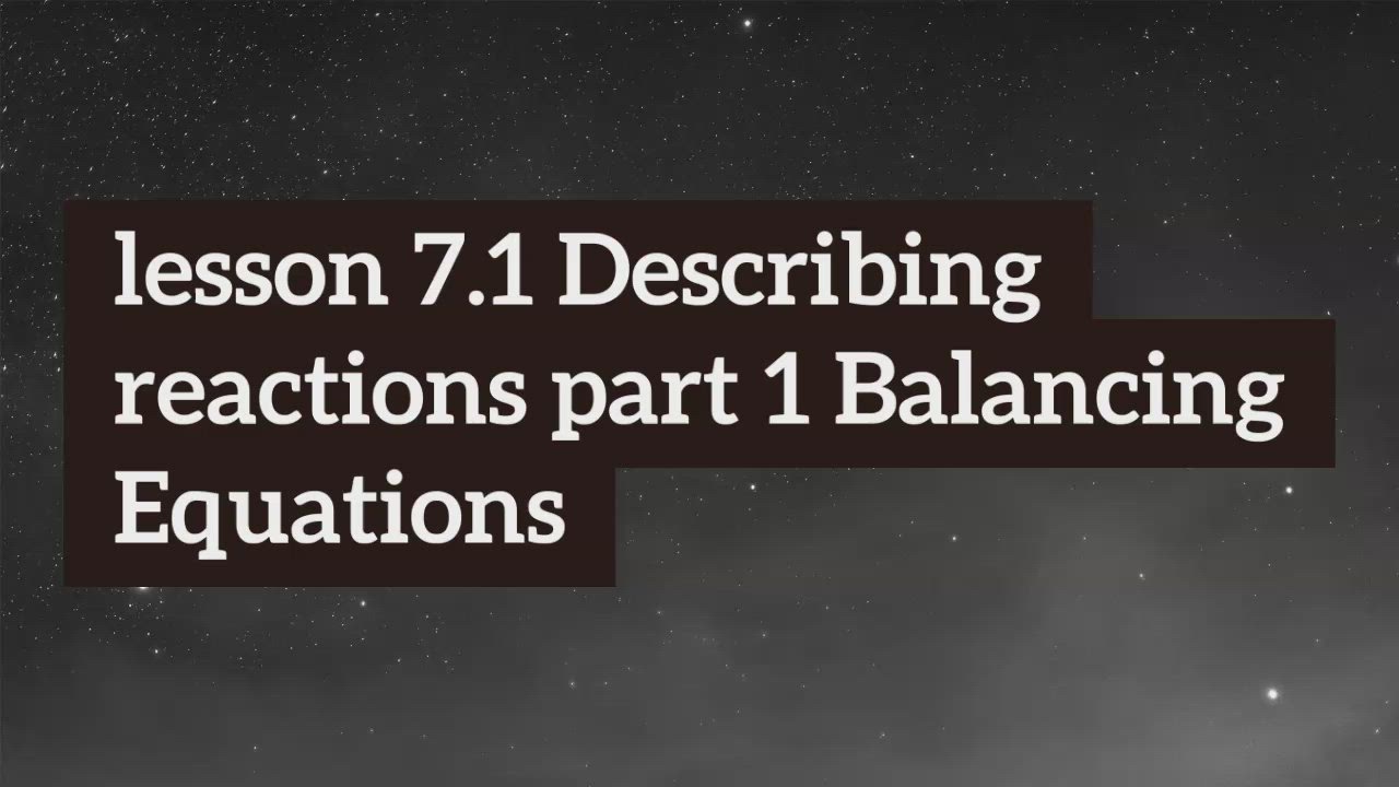 lesson 7.1 Describing reactions part 1 Balancing Equations by Teacher ...