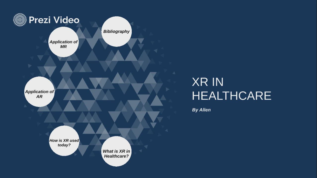 XR In Healthcare by Allen Johns on Prezi Video