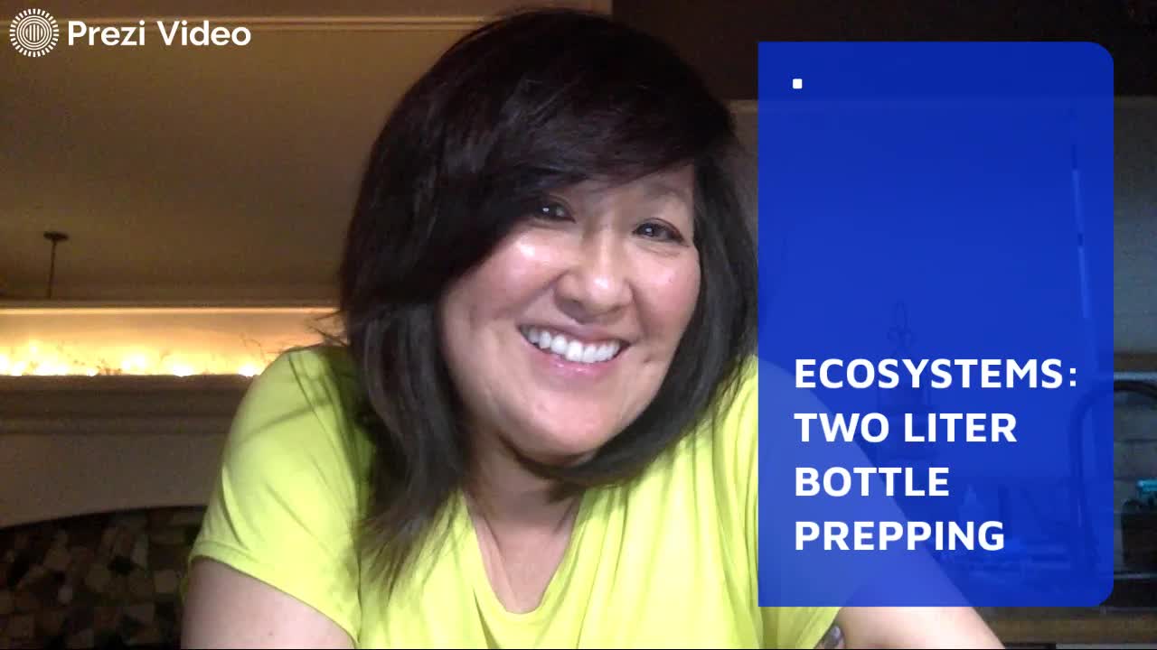 ECOSYSTEMS: TWO LITER BOTTLE PREPPING by kelly reeder on Prezi Video