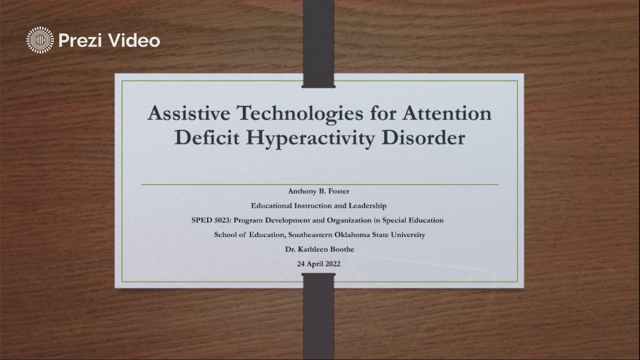 Assistive Technology for ADHD by Anthony Foster on Prezi Video