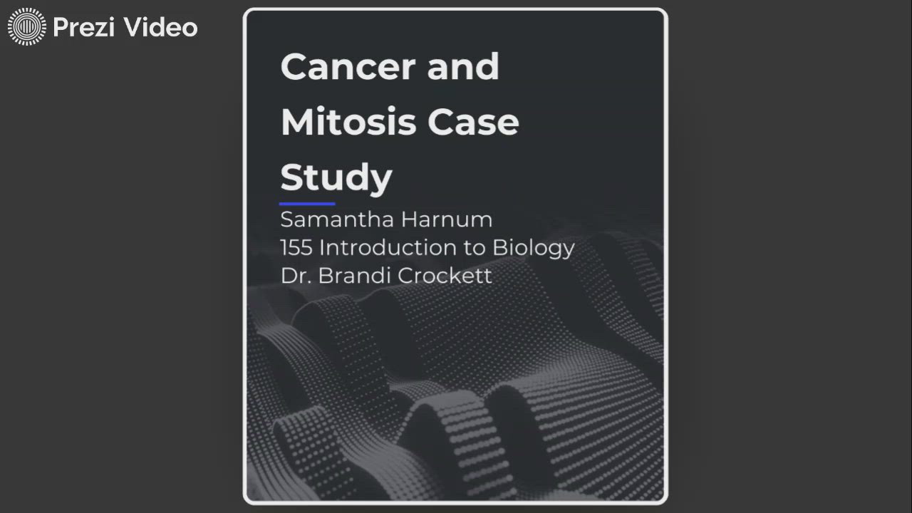 Cancer and Mitosis Case Study by Samantha Harnum on Prezi Video