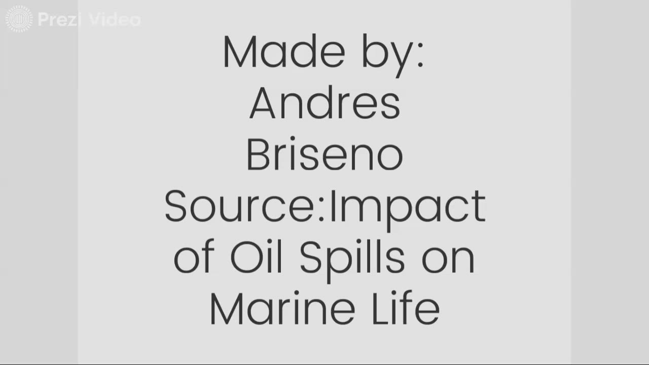 Made by Andres Briseno SourceImpact of Oil Spills on Marine Life by