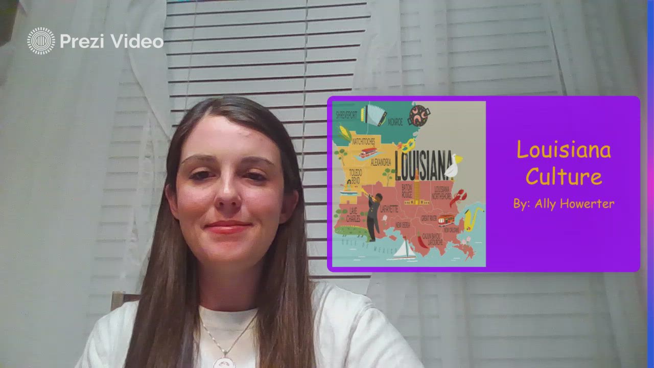 Louisiana Culture Video by Ally Howe on Prezi Video