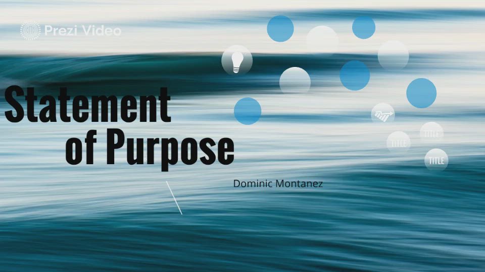 Statement of Purpose by Dominic Montanez on Prezi Video