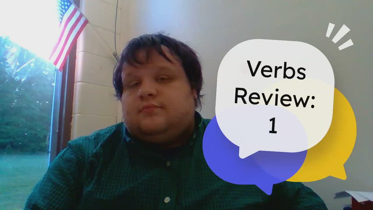 Verbs Review: 1
