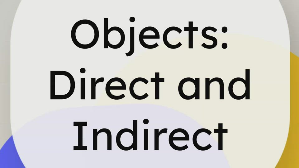 Objects: Direct and Indirect